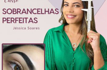 Curso Sobrancelhas Perfeitas - Oficial Jessica Soares
