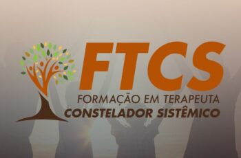 FTCS - Formação em Terapeuta Constelador Sistêmico