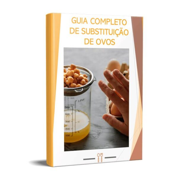 GUIA COMPLETO DE SUBSTITUIÇÃO DE OVOS