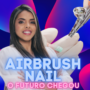 Airbrush Nails Decoração Método Avançado Hellen Barbosa É Bom?