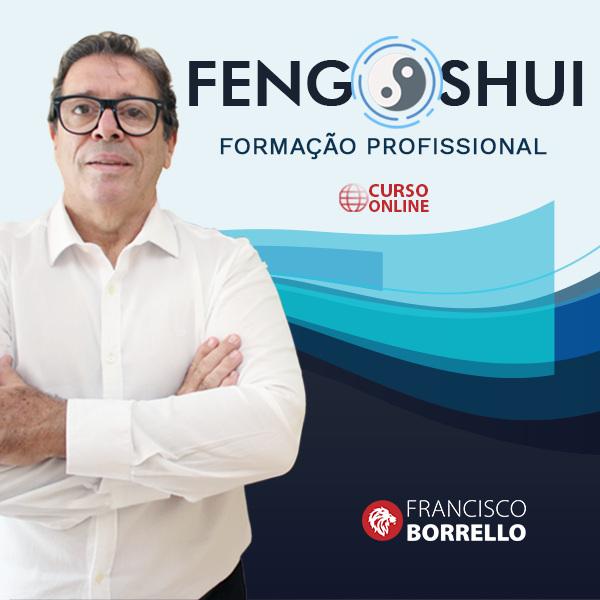 Feng Shui Formação Profissional - Escola do Chapéu Preto e dos 5 Animais - Francisco Borrello