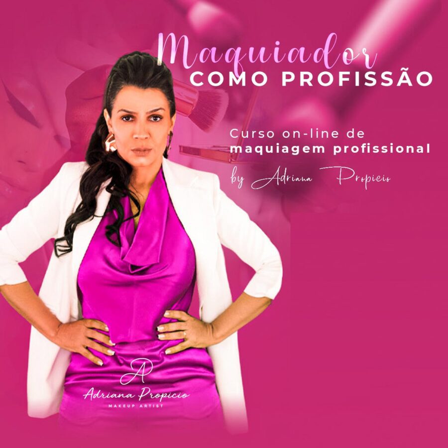 Maquiador como Profissão - Adriana Propicio