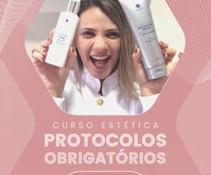 Estética – Protocolos Obrigatórios – Oficial Priscilla Fidelis
