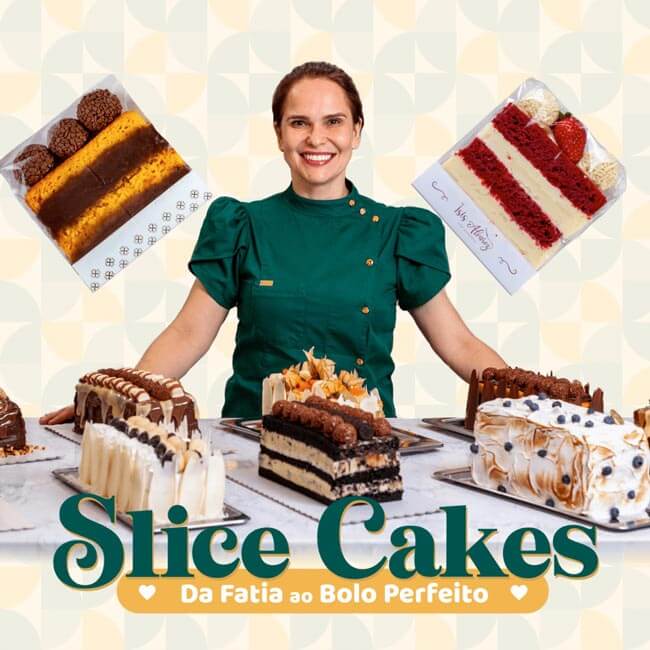 Slice Cakes - Da Fatia ao Bolo Perfeito Curso Chef Isis Alvarez