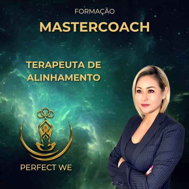 Mastercoach Terapeuta de Alinhamento - Perfect We - Kéuren Cañedo