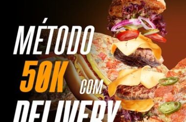 Método 50K com Delivery: Aprenda Como Montar um Delivery Lucrativo