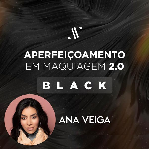 Aperfeiçoamento em Maquiagem 2.0 | Plano BLACK Ana Veiga