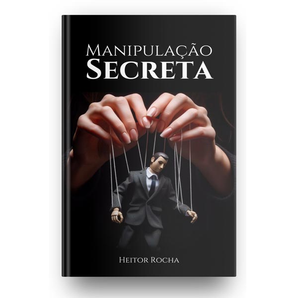 Manipulação Secreta (Como viciar um homem em 8 passos)