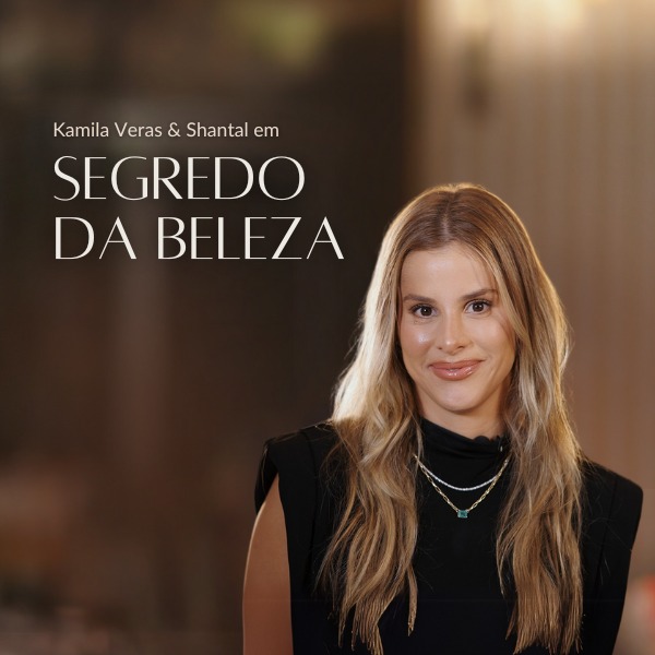 Segredo da Beleza – Kamila Veras e Shantal: Maquiagem com Efeito Filtro