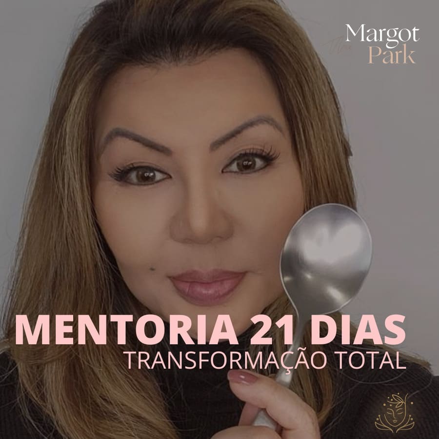 MENTORIA DA MARGOT - 21 DIAS DE TRANSFORMAÇÃO